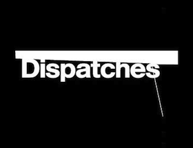 Dispatches