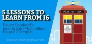 5 Lessons to Learn from i6, Police Scotland’s Incomplete Multimillion Pound IT Project